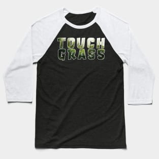 Touch Grass Baseball T-Shirt